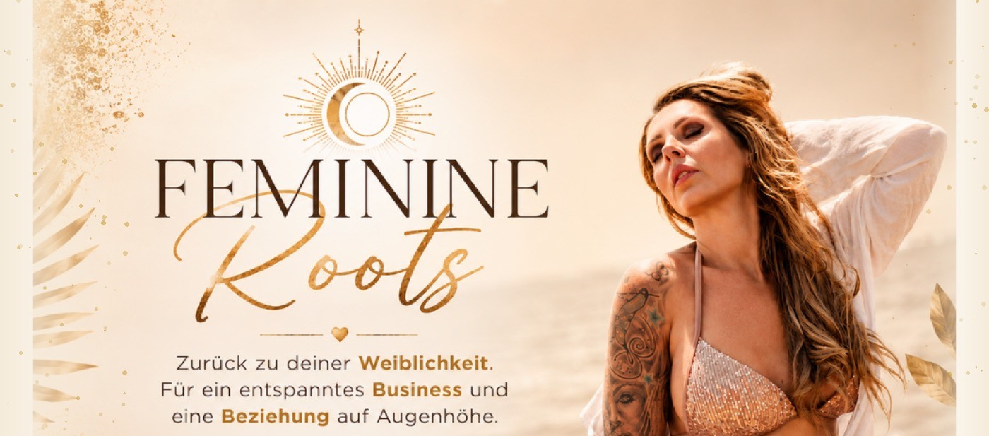 Feminine Roots — Zurück zu deiner Weiblichkeit. Evelyn Schanda.